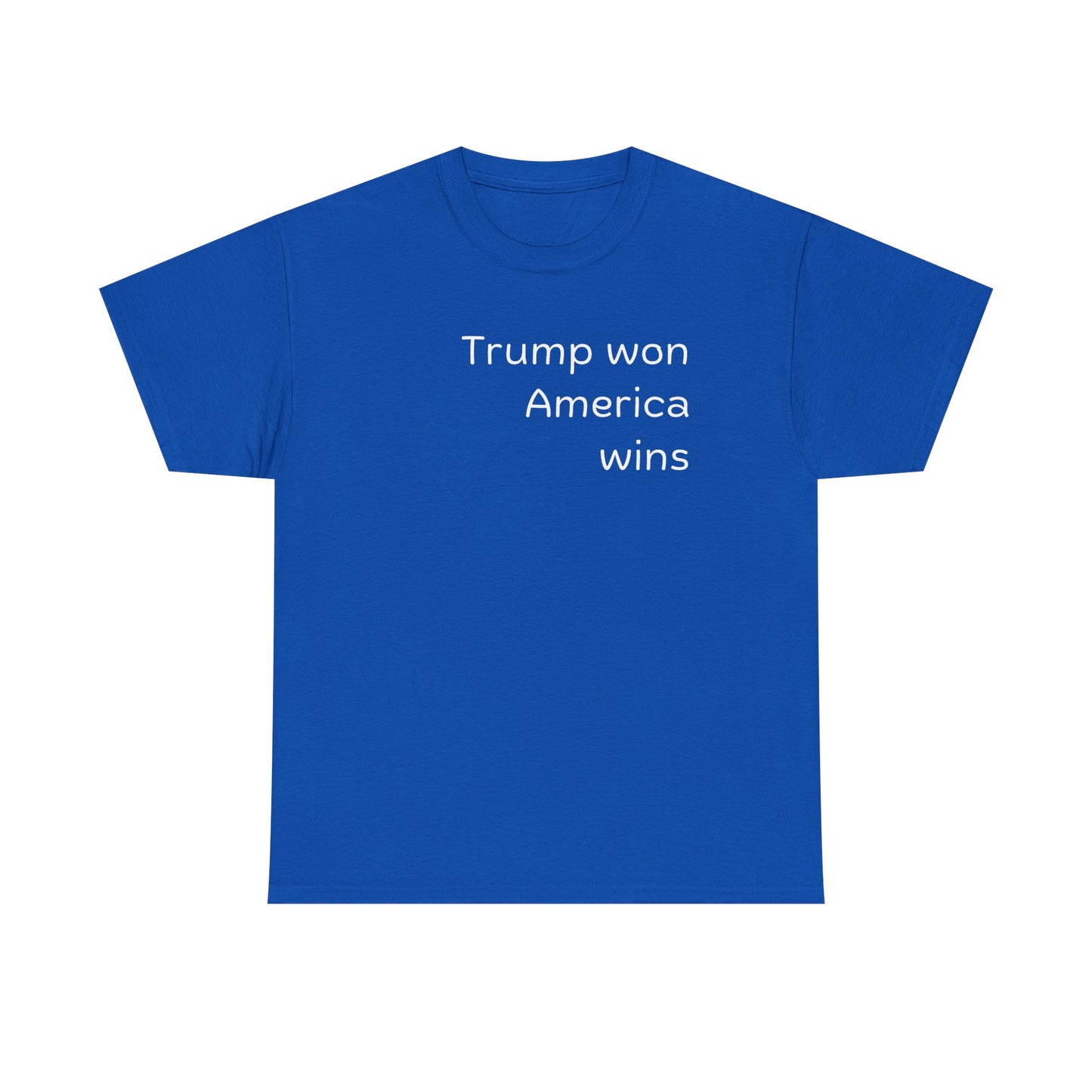 T-Shirt: Trump Won America Wins