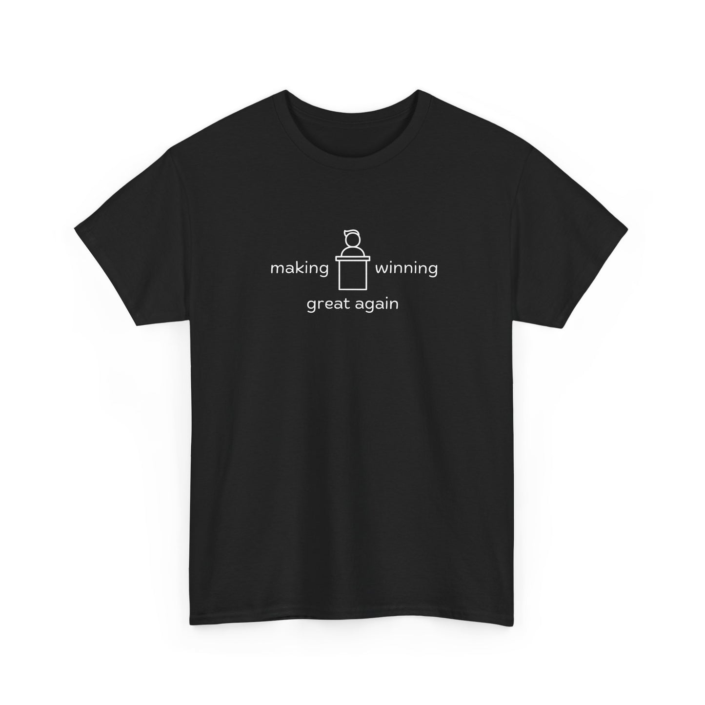 T-Shirt: Making Winning Great Again