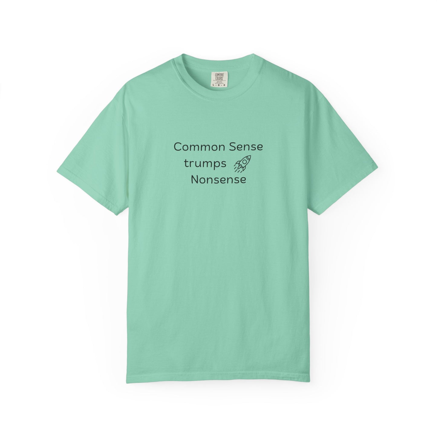 T-Shirt: Common Sense Trumps Nonsense