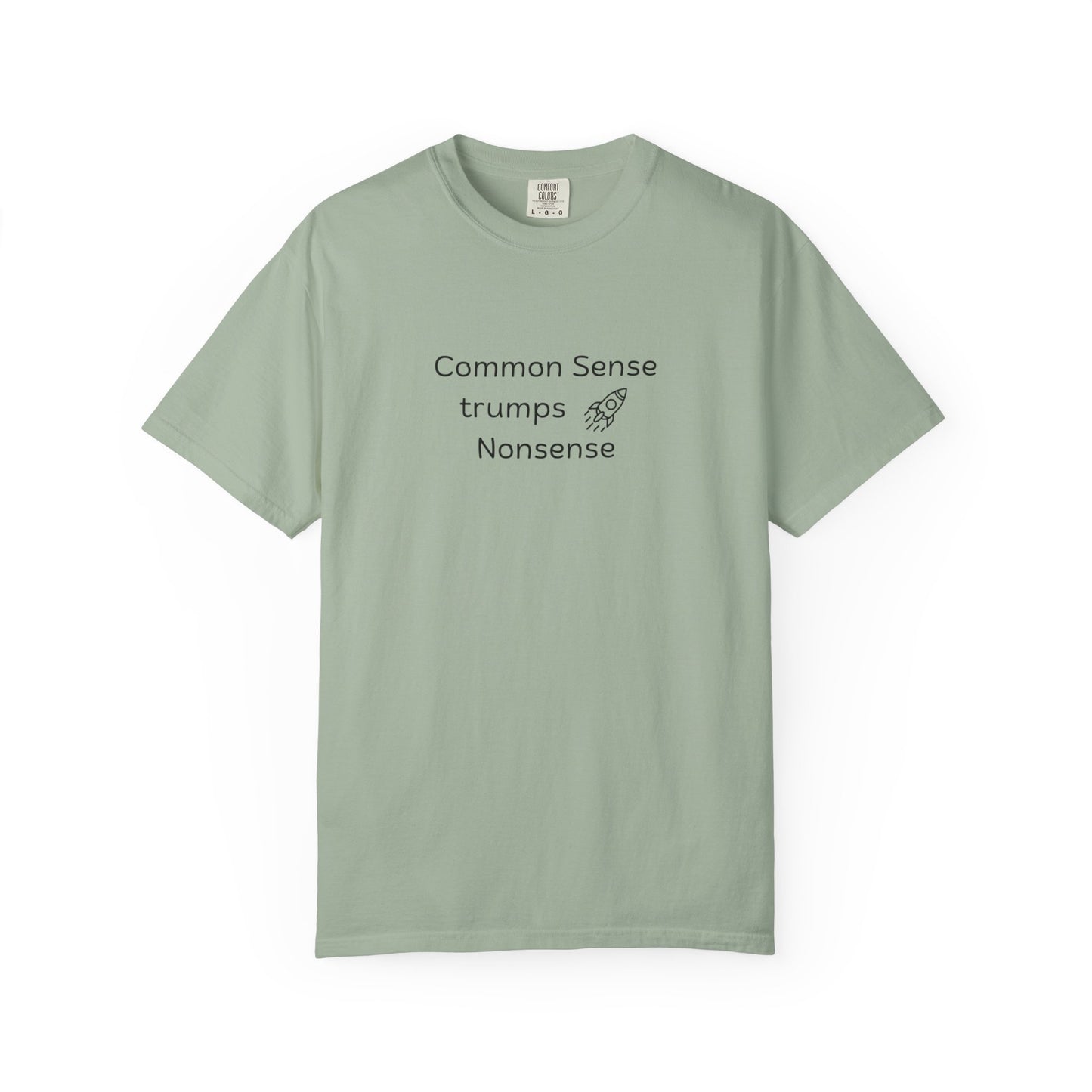 T-Shirt: Common Sense Trumps Nonsense