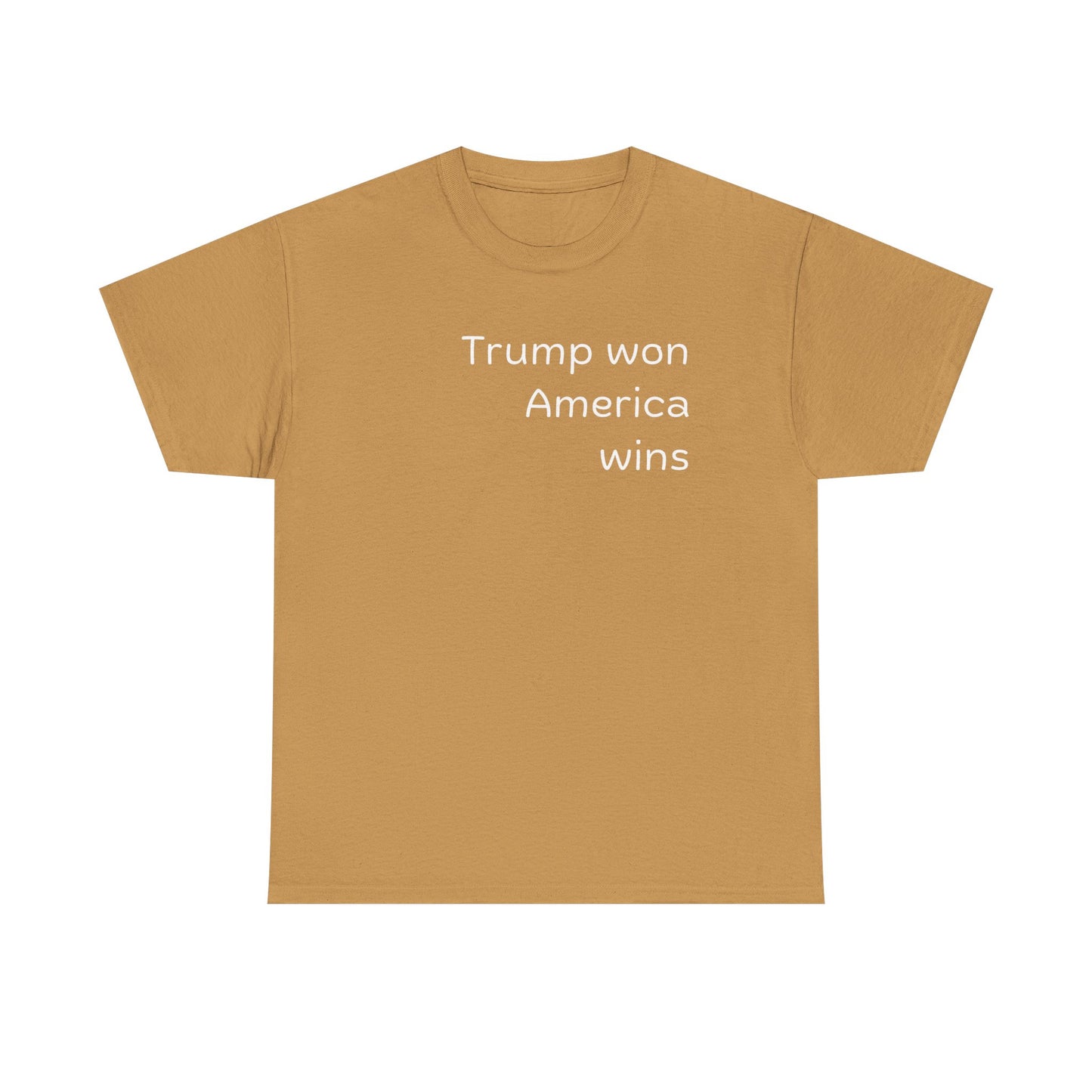 T-Shirt: Trump Won America Wins