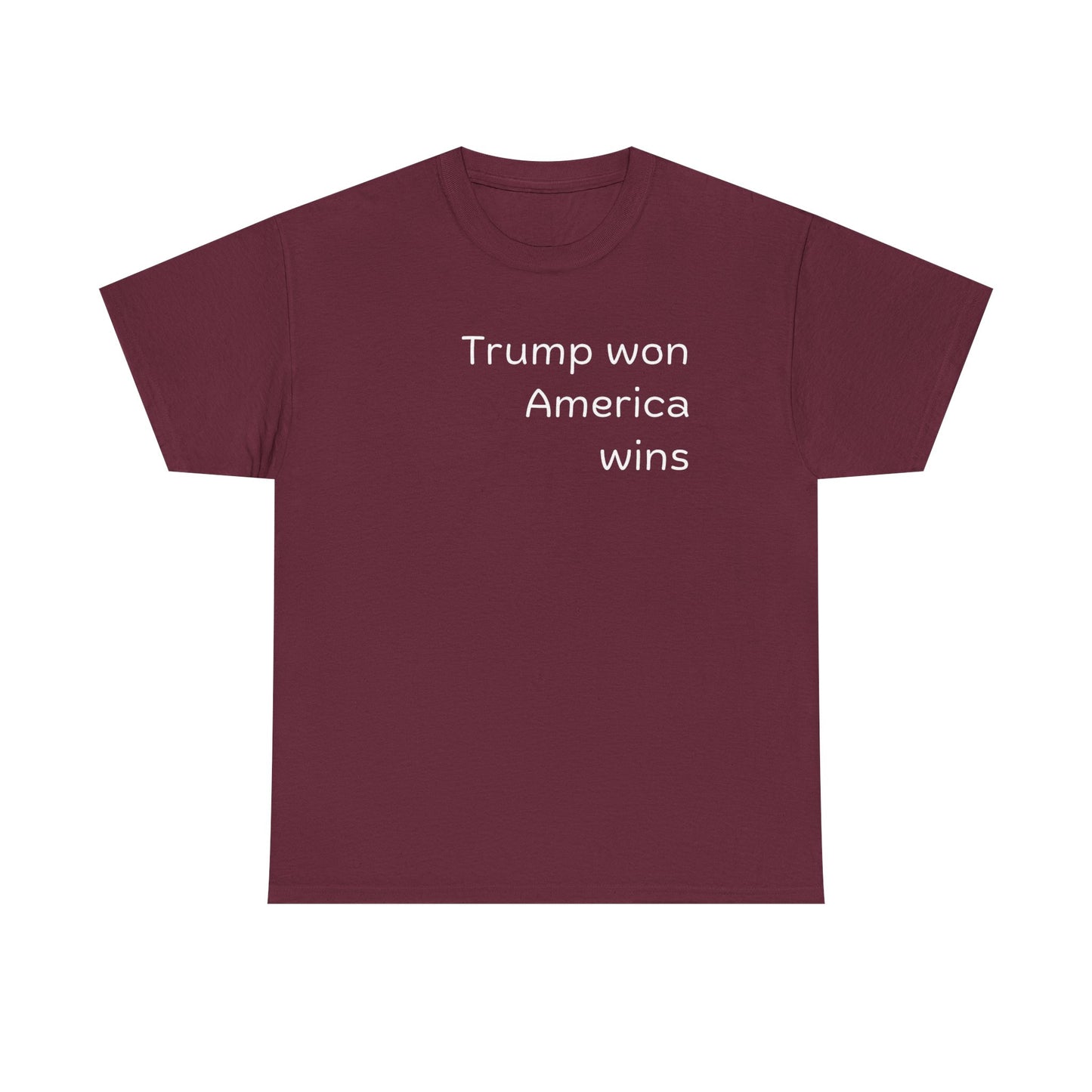 T-Shirt: Trump Won America Wins