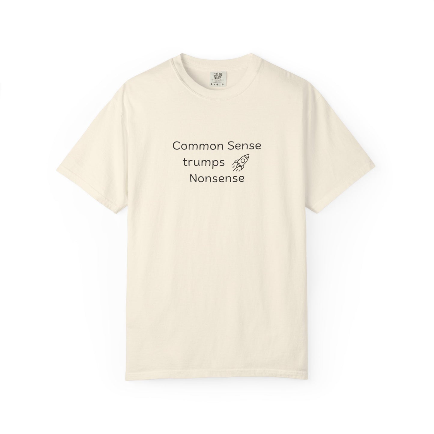 T-Shirt: Common Sense Trumps Nonsense
