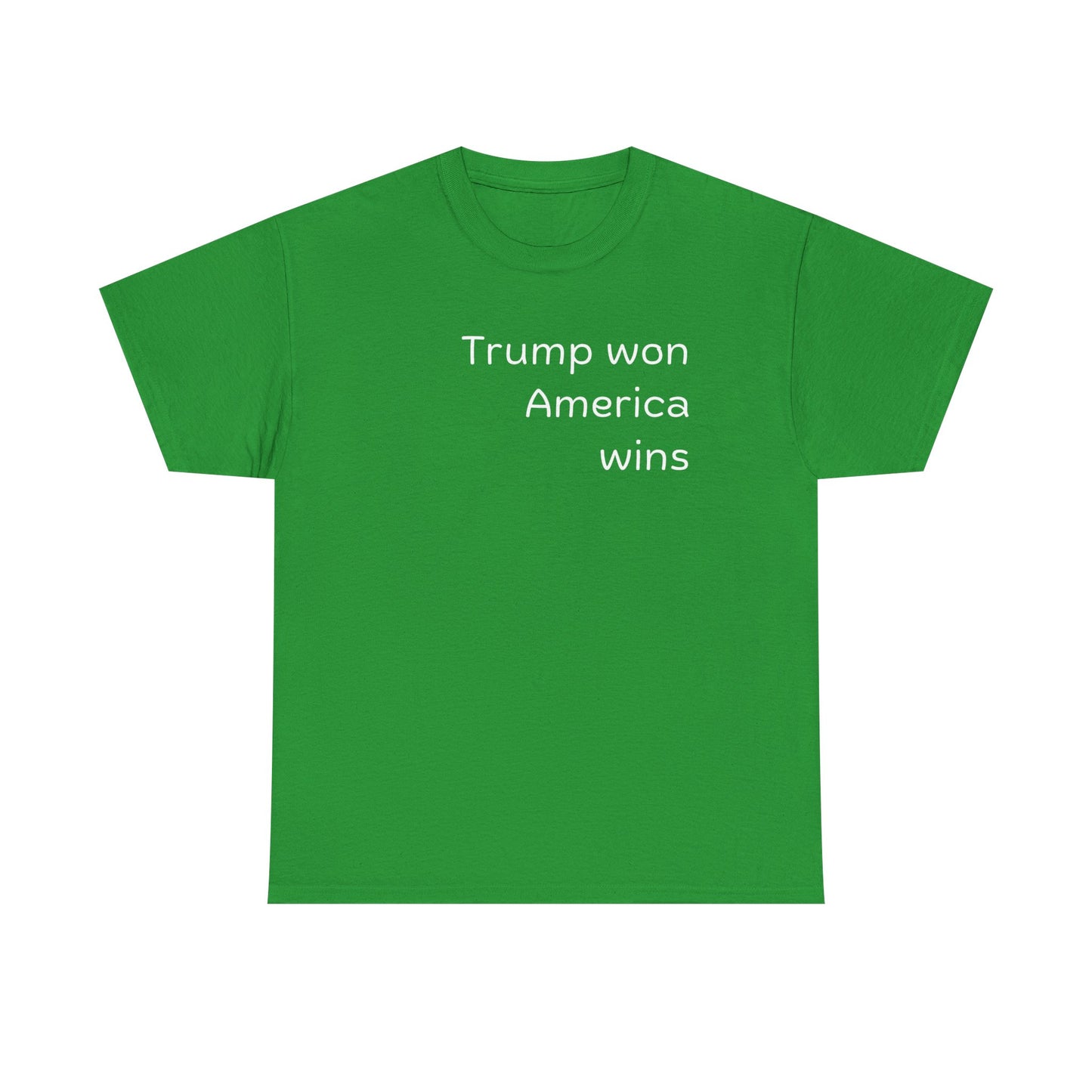 T-Shirt: Trump Won America Wins
