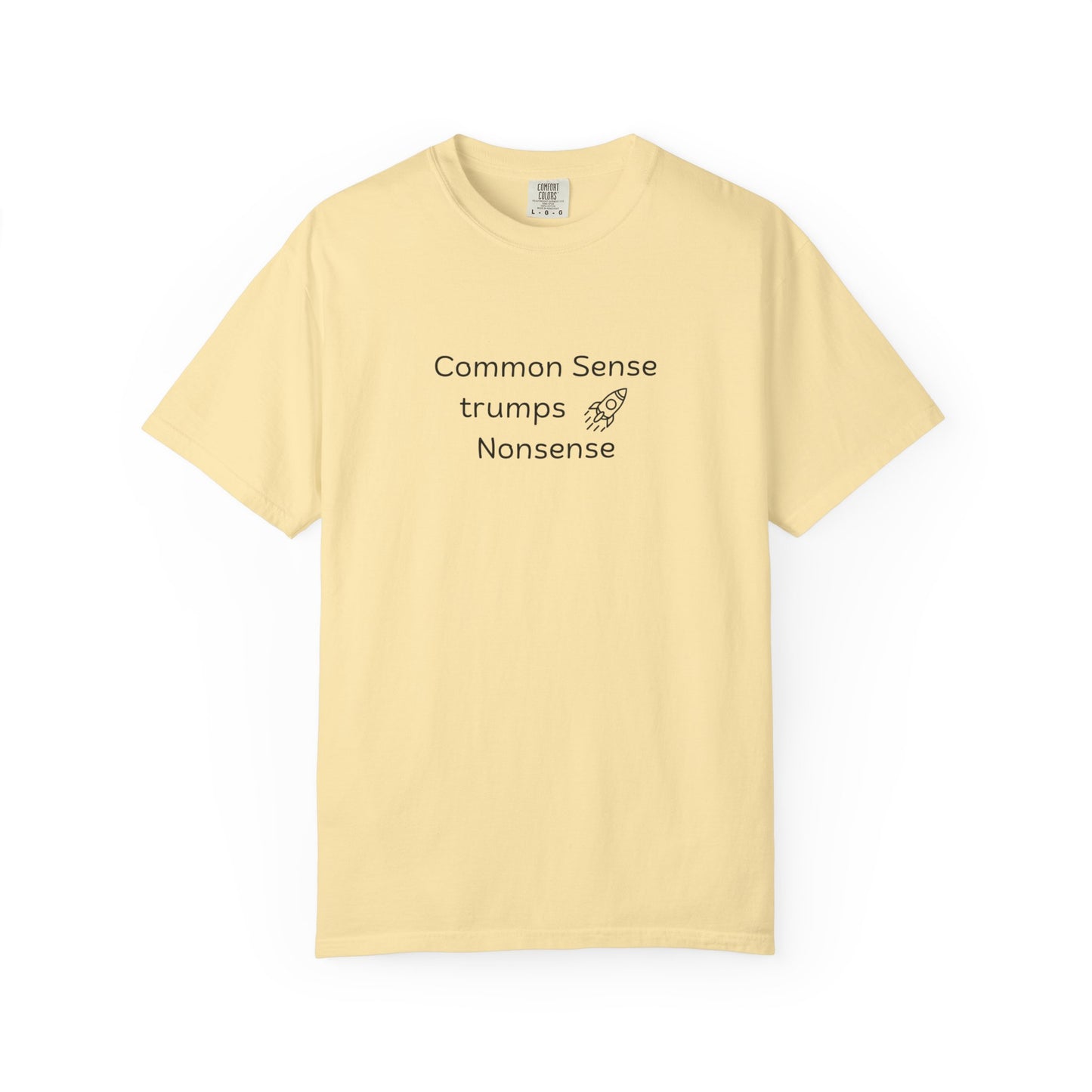 T-Shirt: Common Sense Trumps Nonsense