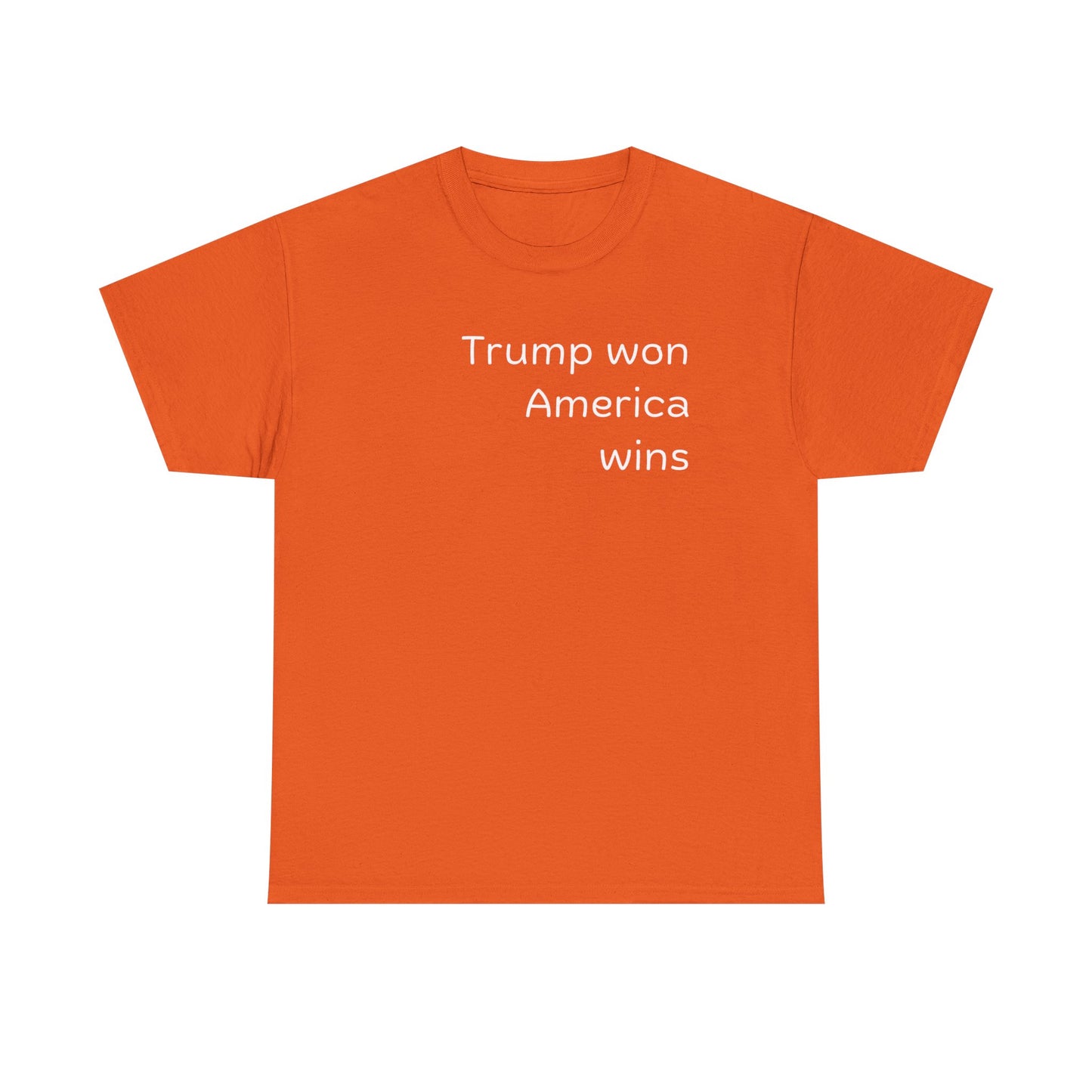 T-Shirt: Trump Won America Wins